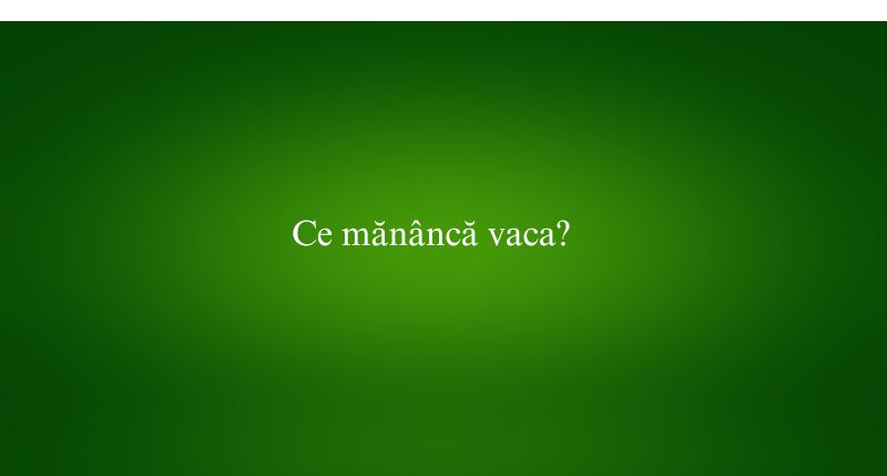 Ce mănâncă vaca