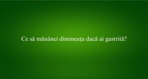 Ce să măn&acirc;nci dimineața dacă ai gastrită