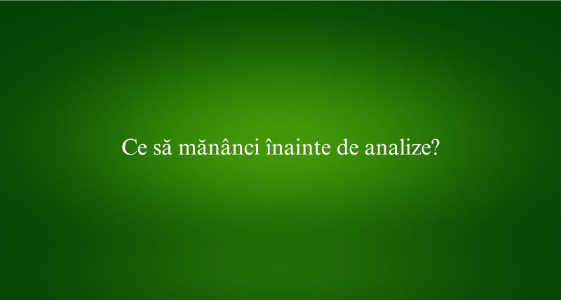 Ce să mănânci înainte de analize