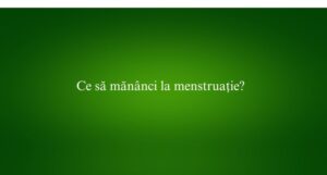 Ce să măn&acirc;nci la menstruație