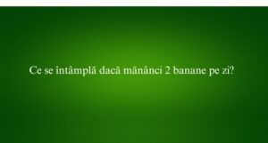 Ce se &icirc;nt&acirc;mplă dacă măn&acirc;nci 2 banane pe zi