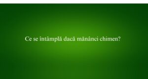 Ce se &icirc;nt&acirc;mplă dacă măn&acirc;nci chimen