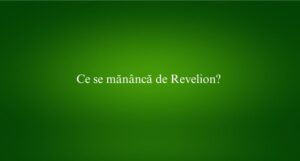 Ce se măn&acirc;ncă de Revelion
