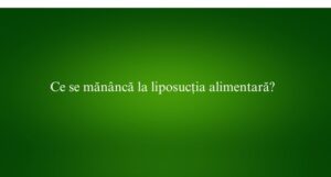 Ce se măn&acirc;ncă la liposucția alimentară