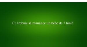 Ce trebuie să măn&acirc;nce un bebe de 7 luni