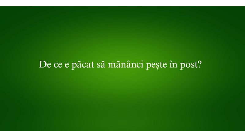 De ce e păcat să mănânci pește în post