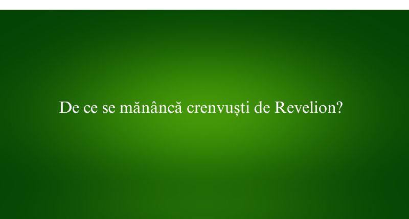 De ce se mănâncă crenvuști de Revelion