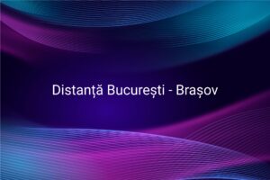 Distanță București - Brașov