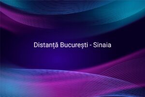 Distanță București - Sinaia