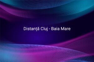 Distanță Cluj - Baia Mare